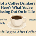 Not a Coffee Drinker